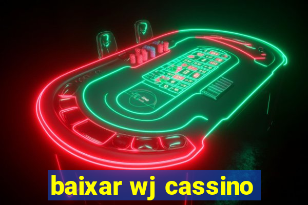 baixar wj cassino